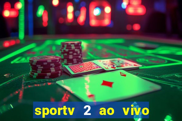 sportv 2 ao vivo mega canais